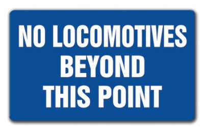 Item #: 4015-102 "No Locomotives Beyond This Point" sign plate