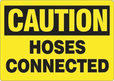 Item #: 4015-107 "Caution Hoses Connected" sign plate, Yellow w/black letters