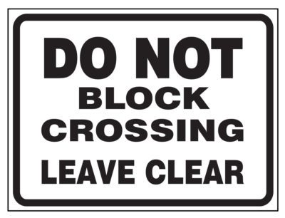 Item #: 4015-147 "Do Not Block Crossing Leave Clear" sign plate 18x24