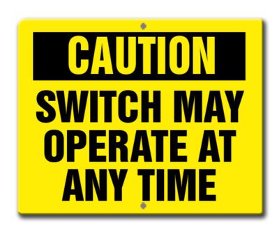 Item #: 4015-149 CAUTION Switch May Operate at Any Time