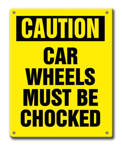 Aldon railroad caution car wheels must be chocked sign for railcars