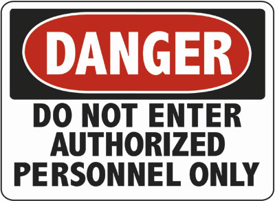 Danger - Authorized Admittance Only Sign