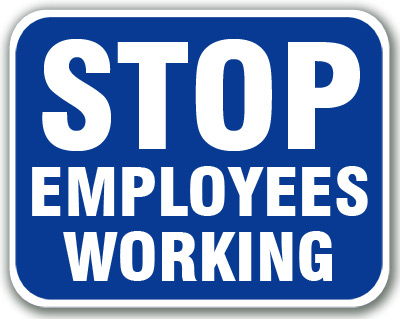 Stop Employees Working (Blue)