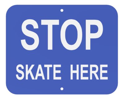 Stop Skate Here (Blue)
