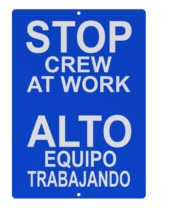 “Stop Crew at Work” / “Alto Equipo Trabajando” Bilingual BLUE Sign.