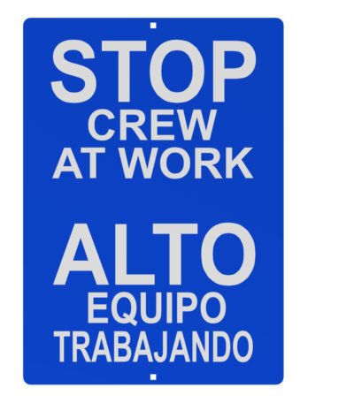 "Stop Crew at Work" / "Alto Equipo Trabajando" Bilingual BLUE Sign.